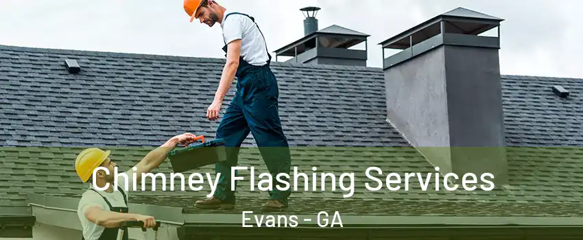 Chimney Flashing Services Evans - GA