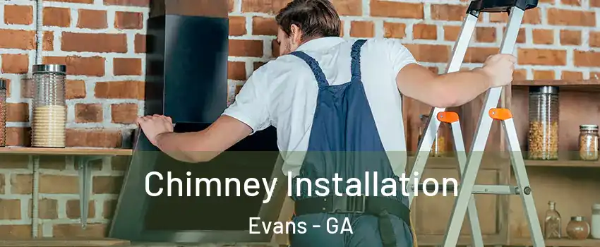  Chimney Installation Evans - GA