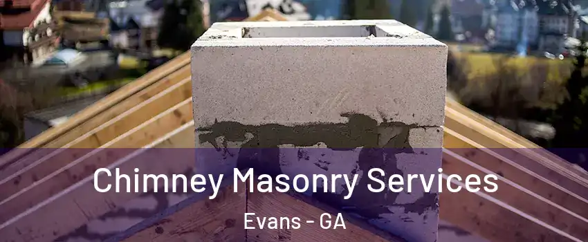 Chimney Masonry Services Evans - GA
