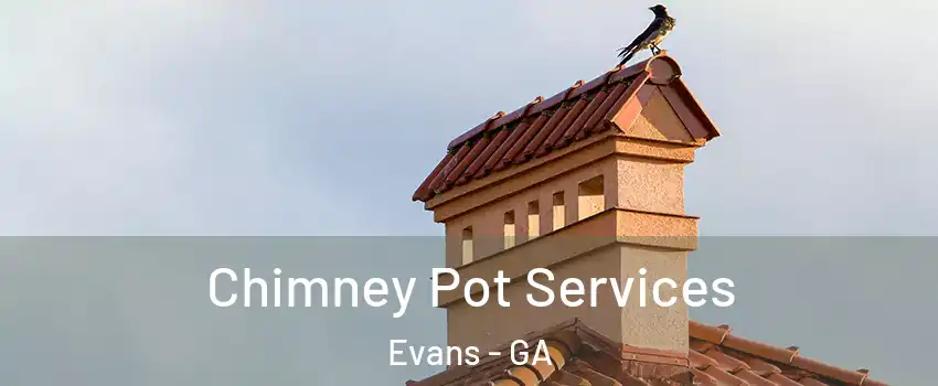  Chimney Pot Services Evans - GA