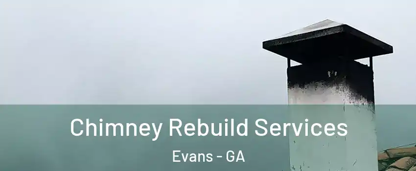  Chimney Rebuild Services Evans - GA