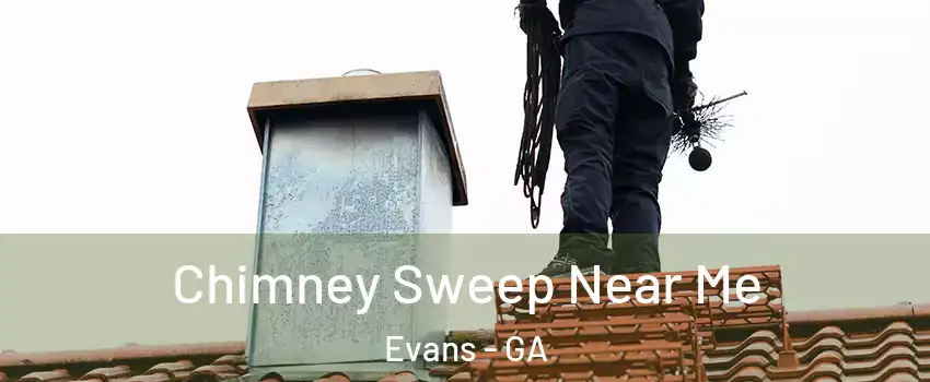  Chimney Sweep Near Me Evans - GA