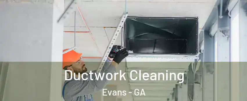  Ductwork Cleaning Evans - GA