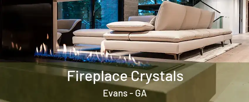  Fireplace Crystals Evans - GA