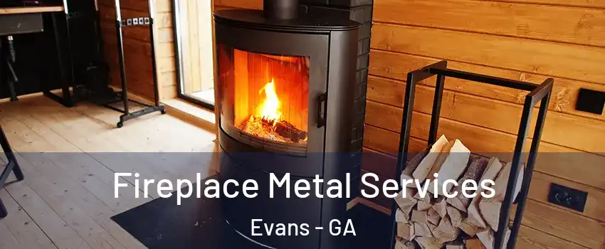 Fireplace Metal Services Evans - GA