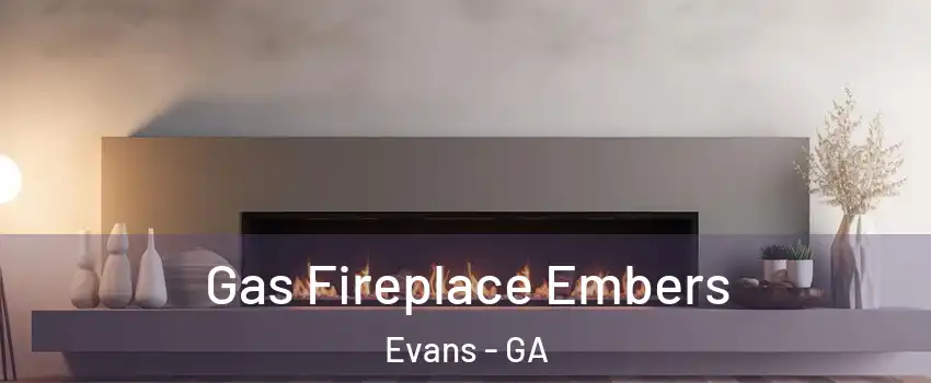  Gas Fireplace Embers Evans - GA