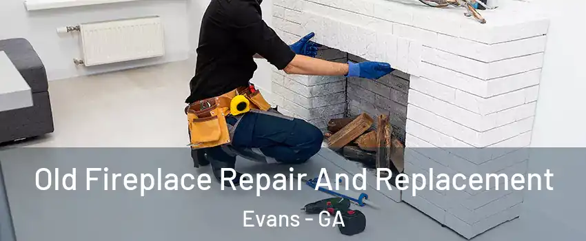  Old Fireplace Repair And Replacement Evans - GA