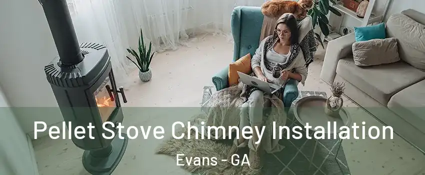  Pellet Stove Chimney Installation Evans - GA