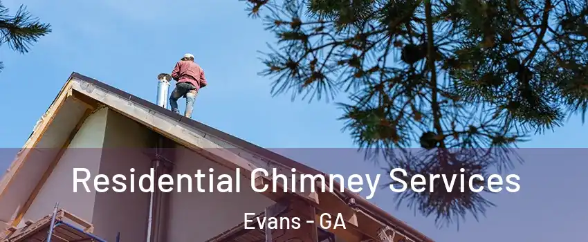  Residential Chimney Services Evans - GA