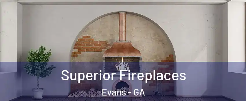  Superior Fireplaces Evans - GA
