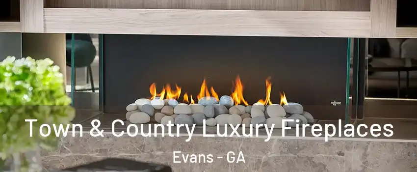  Town & Country Luxury Fireplaces Evans - GA