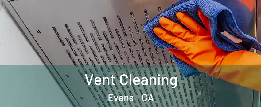  Vent Cleaning Evans - GA